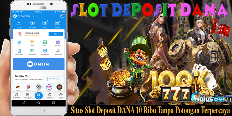 HALUSBET77 : Situs Slot Deposit DANA 10 Ribu Tanpa Potongan Terpercaya