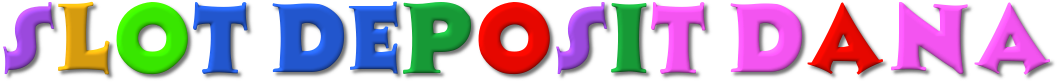 slot deposit dana